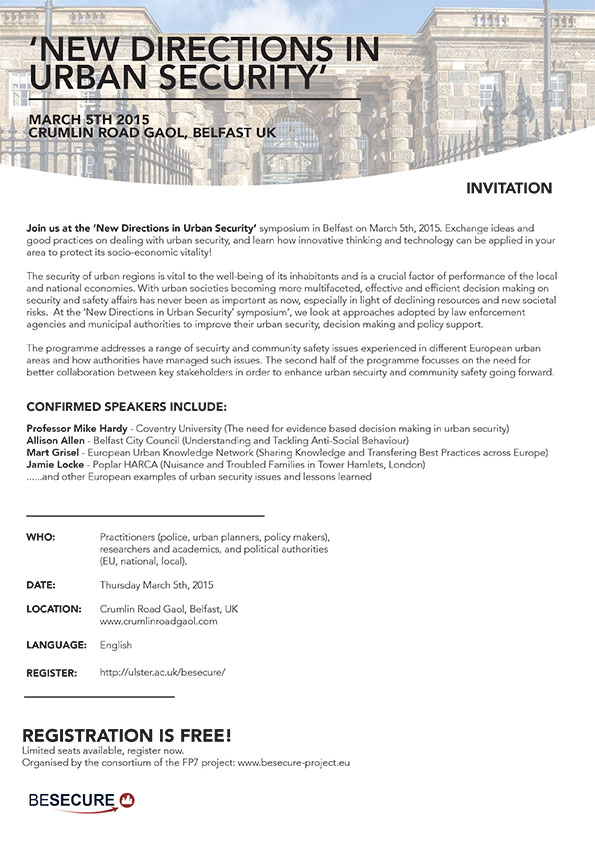 New directions in urban security’ symposium in Belfast on March 5th, 2015. Exchange ideas and good practices on dealing with urban security, and learn how innovative thinking and technology can be applied in your area to protect its socio-economic vitality