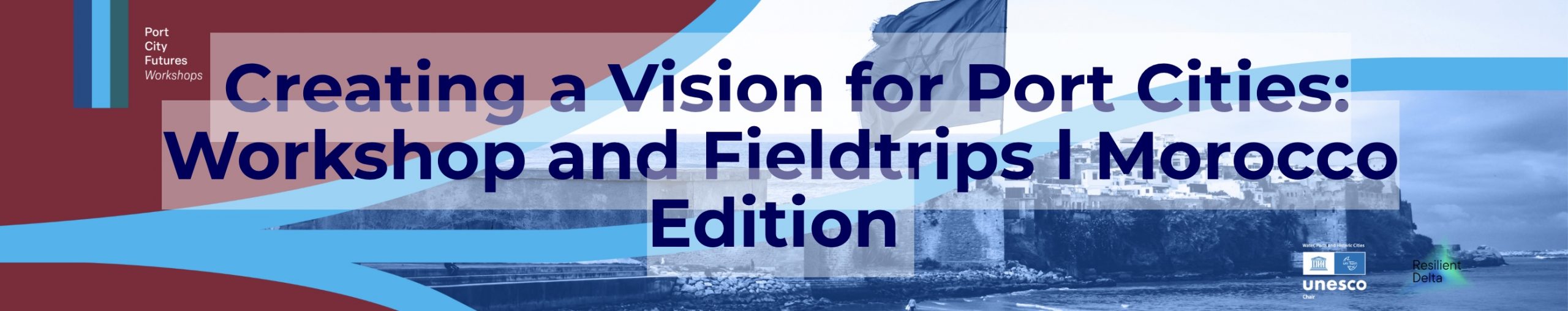 Creating a Vision for Port Cities: Workshop and Fieldtrips l Morocco Edition